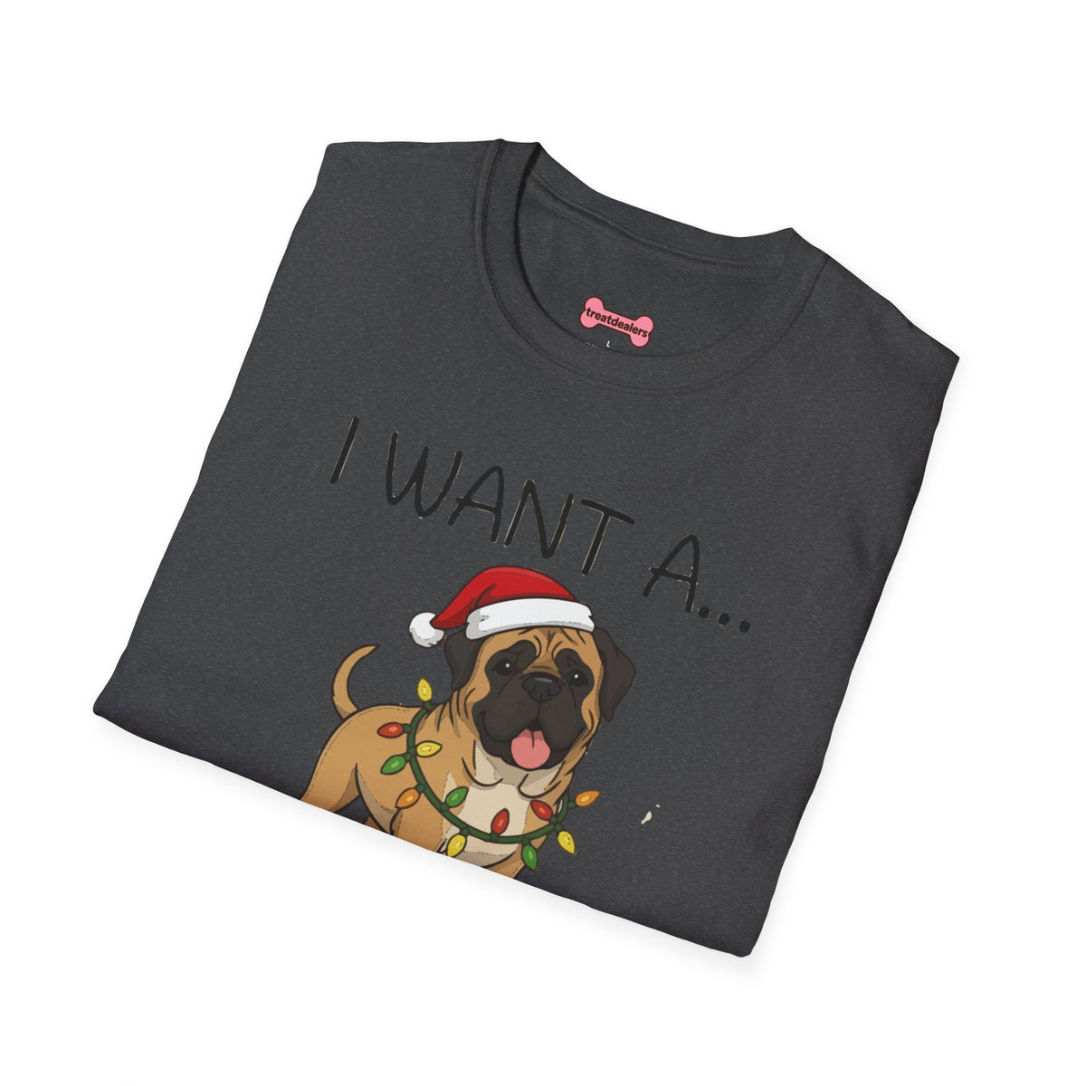 Christmas Unisex T-Shirt 'I want a English Mastiff for Christmas' Funny Holiday Shirt