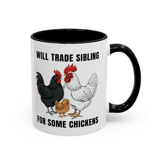 Funny Chicken Lover Coffee Mug "Will Trade Siblings For Some Chickens" (11/15oz)