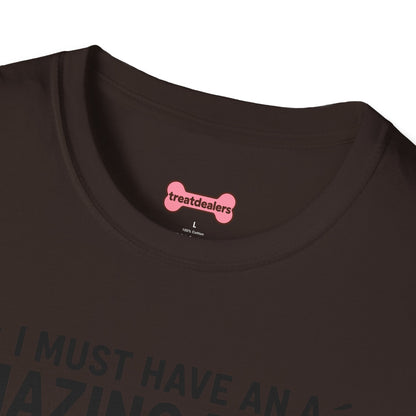 Unisex T-Shirt 'I must have an amazing butt' Funny Shirt