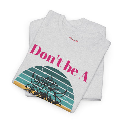 T-Shirt: "Don't be a salty Heifer"
