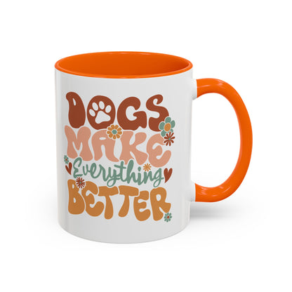 Coffee Mug 'Dogs Make Everything Better' Funny (11oz/15oz)