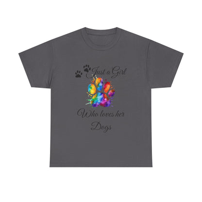 T-Shirt: "Just a girl who loves her dogs"