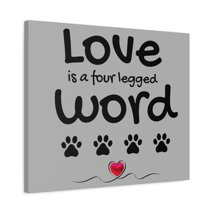 Canvas Print: "Love is a four legged word"