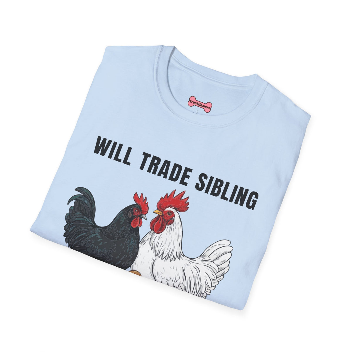 T-Shirt 'Will Trade Sibling For Some Chickens' Funny Shirt Chicken Lover Tee