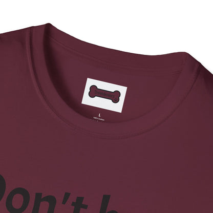 T-Shirt: "Don't Be a Cock Sucker"