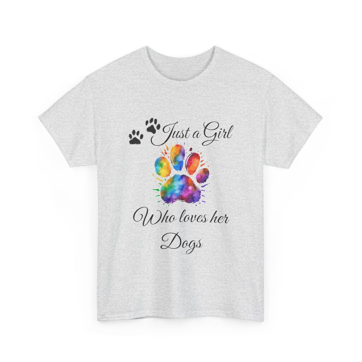 T-Shirt: "Just a girl who loves her dogs"