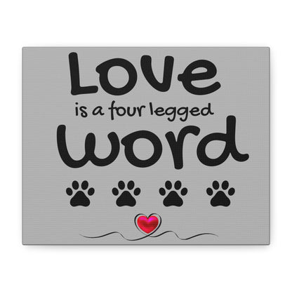Canvas Print: "Love is a four legged word"