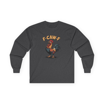 Long Sleeve: 'F-Caw-F'