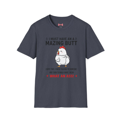 Unisex T-Shirt 'I must have an amazing butt' Funny Shirt