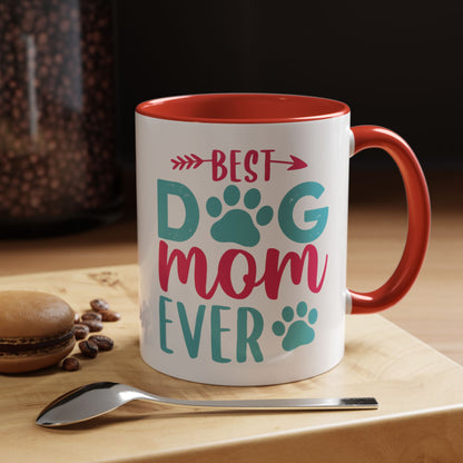 Coffee/Tea Mug: "Best Dog Mom Ever"