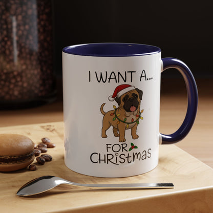 Coffee Mug 'I want a English Mastiff for Christmas' Funny Holiday (11oz/15oz)
