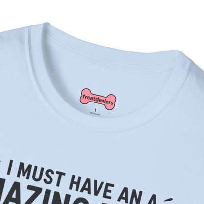 Unisex T-Shirt 'I must have an amazing butt' Funny Shirt