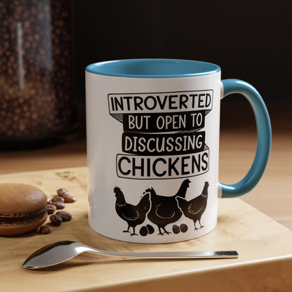 Funny Chicken Lover Coffee Mug "Introverted But Open To Discussing Chickens" Accent Mug (11/15oz)
