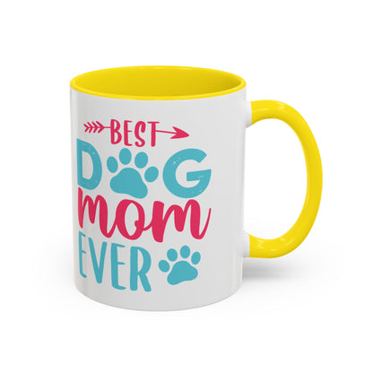 Coffee/Tea Mug: "Best Dog Mom Ever"