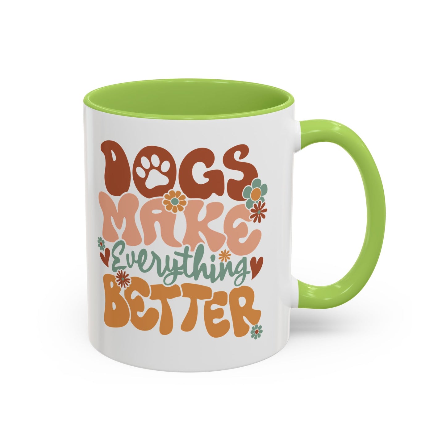 Coffee Mug 'Dogs Make Everything Better' Funny (11oz/15oz)