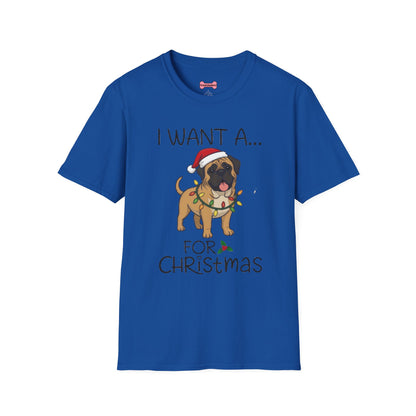 Christmas Unisex T-Shirt 'I want a English Mastiff for Christmas' Funny Holiday Shirt