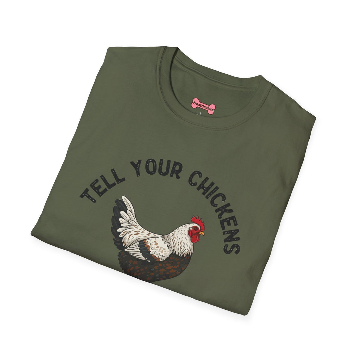 Unisex T-Shirt 'Tell your chickens I said Bk-BK-BAKAWK' Funny Shirt