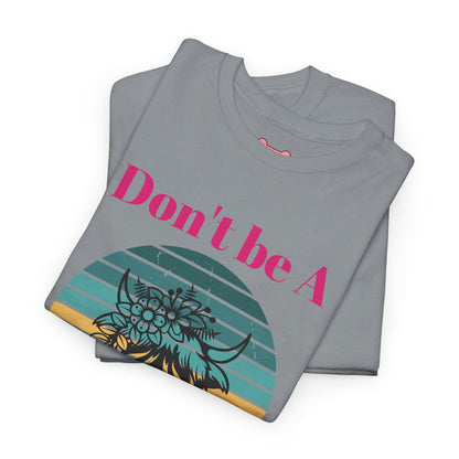 T-Shirt: "Don't be a salty Heifer"
