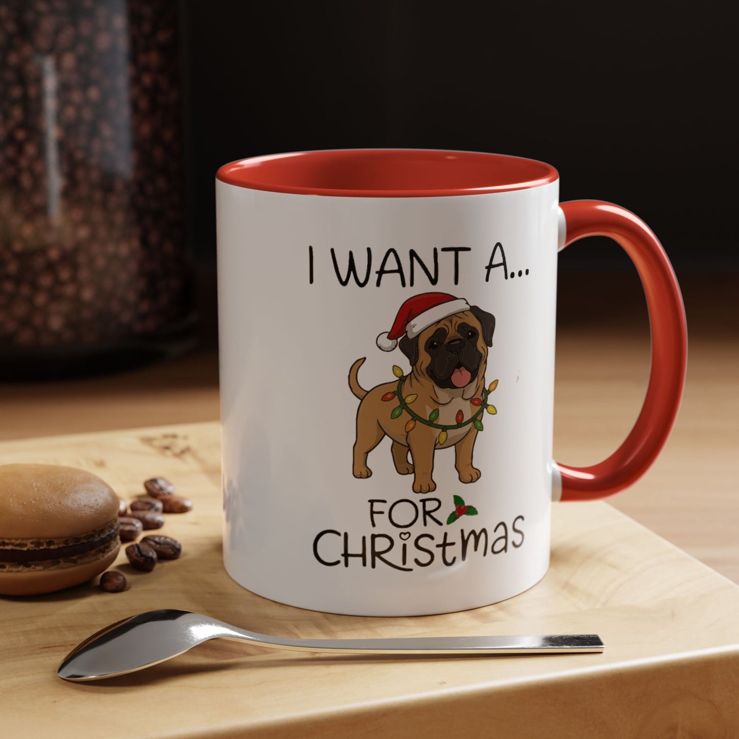 Coffee Mug 'I want a English Mastiff for Christmas' Funny Holiday (11oz/15oz)