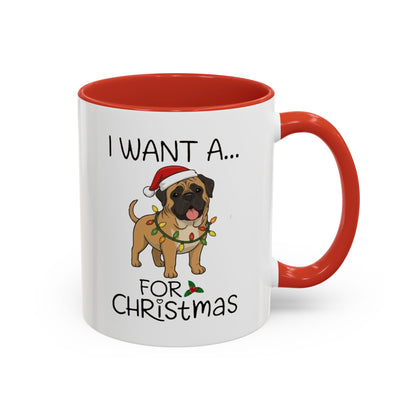 Coffee Mug 'I want a English Mastiff for Christmas' Funny Holiday (11oz/15oz)