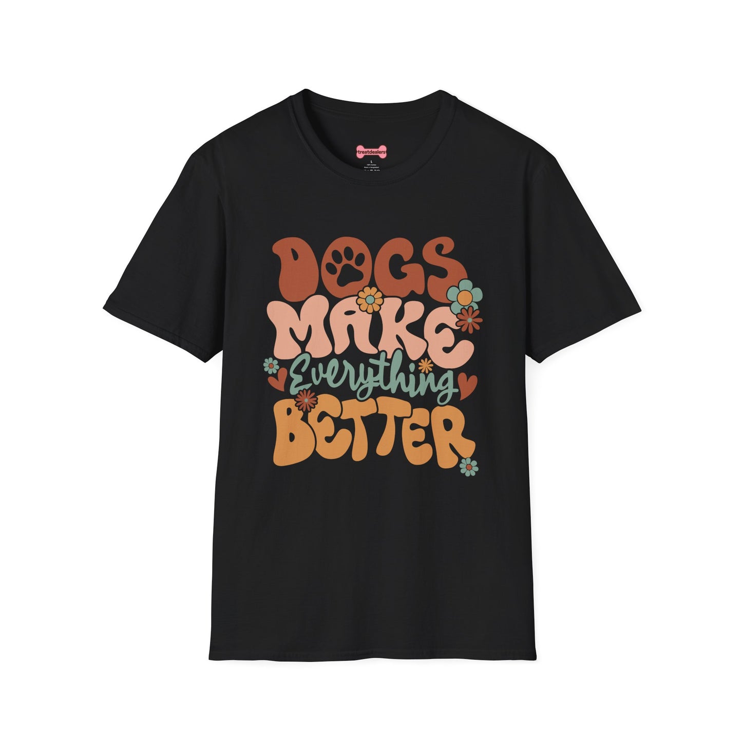 Unisex T-Shirt 'Dogs Make Everything Better' Funny Shirt Dog Lover Tee