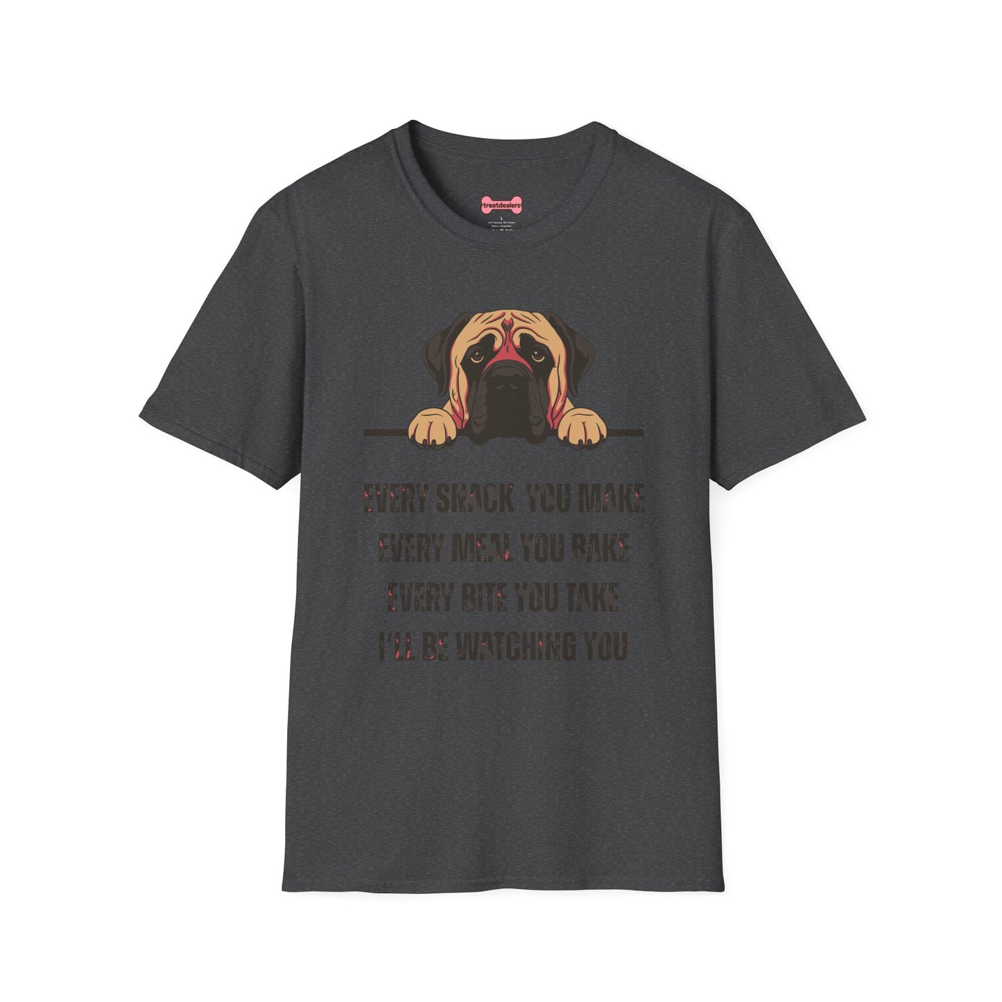T-Shirt 'Every Snack You Make - English Mastiff ' Funny Shirt English Mastiff Dog Lover Tee