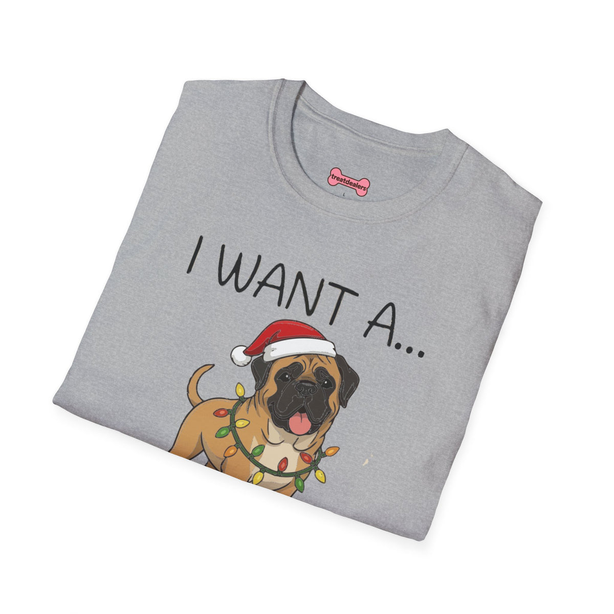 Christmas Unisex T-Shirt 'I want a English Mastiff for Christmas' Funny Holiday Shirt
