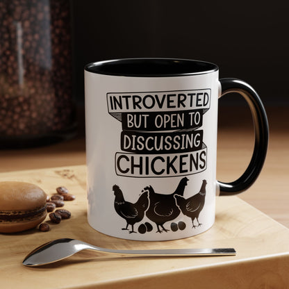 Funny Chicken Lover Coffee Mug "Introverted But Open To Discussing Chickens" Accent Mug (11/15oz)
