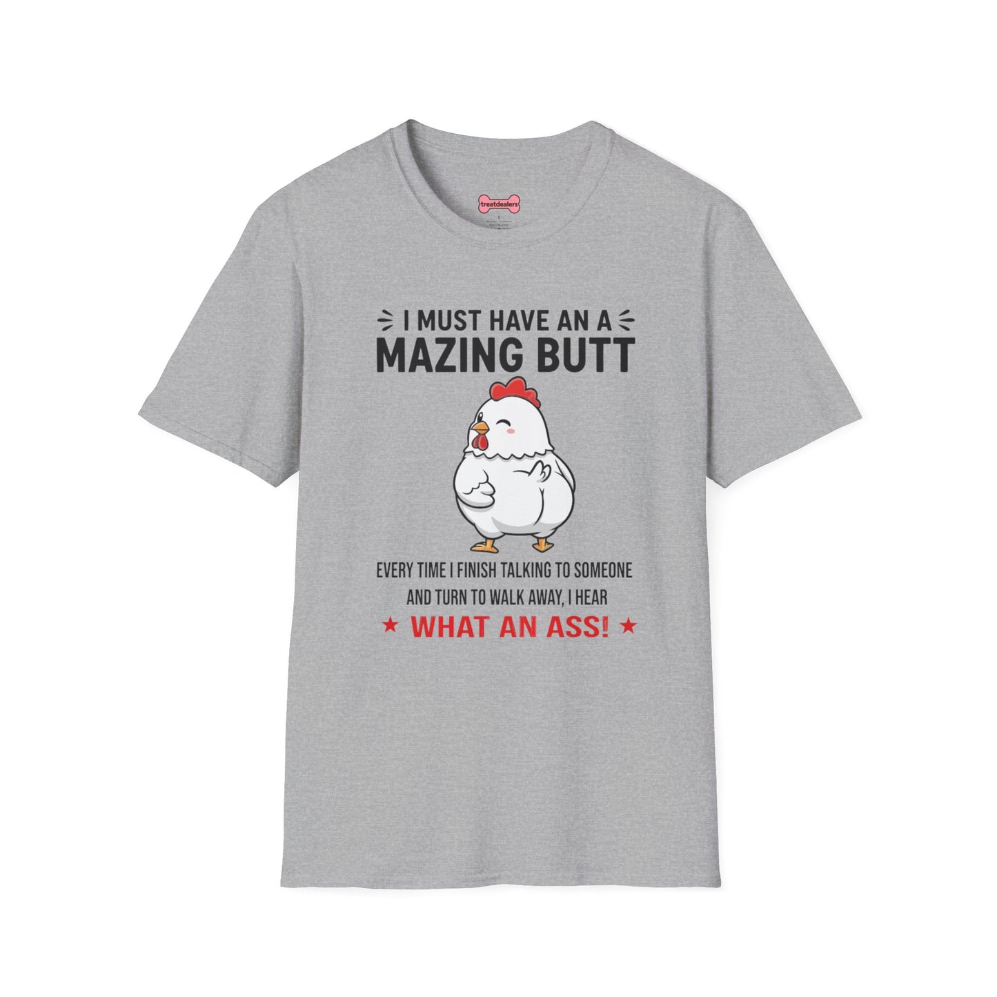 Unisex T-Shirt 'I must have an amazing butt' Funny Shirt