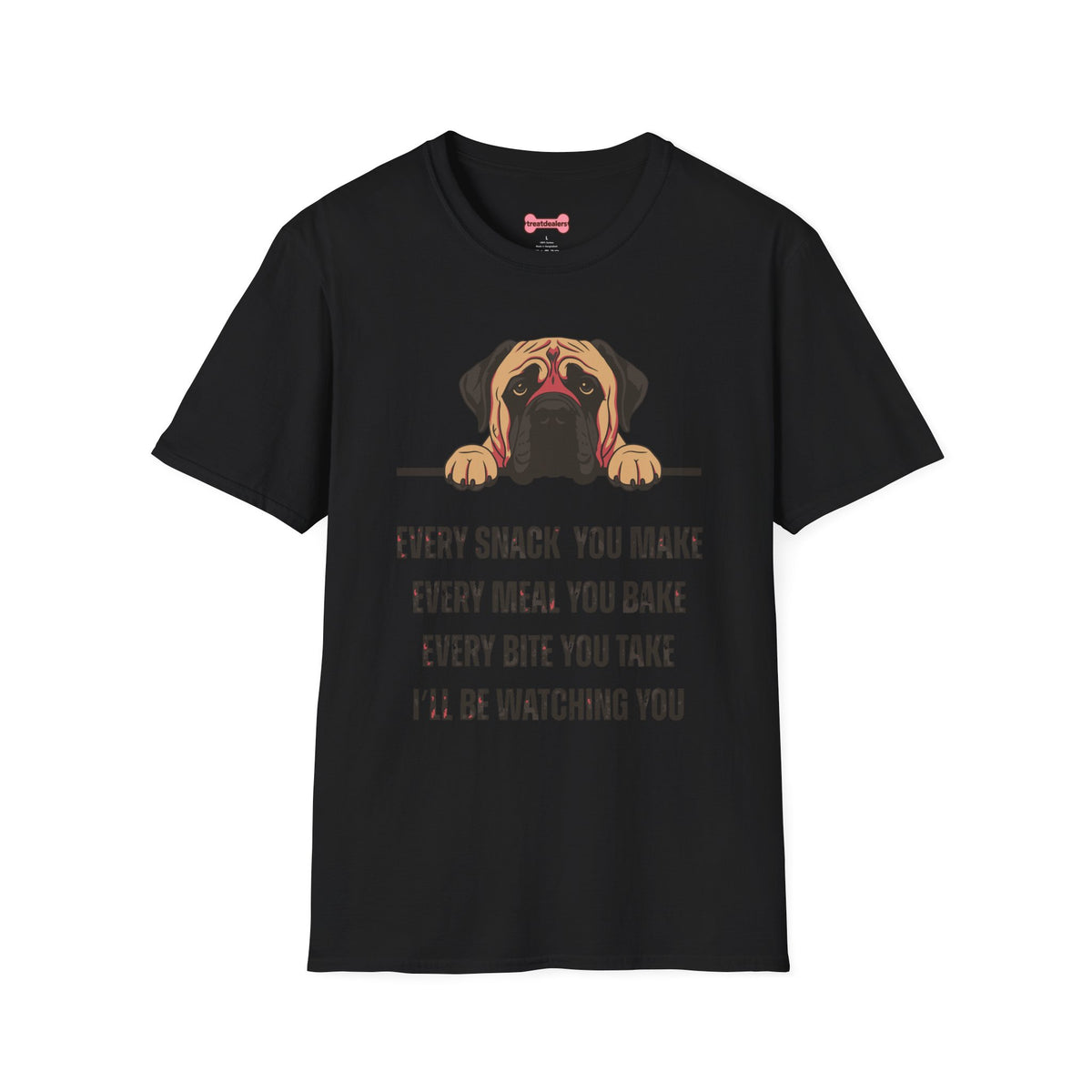 T-Shirt 'Every Snack You Make - English Mastiff ' Funny Shirt English Mastiff Dog Lover Tee