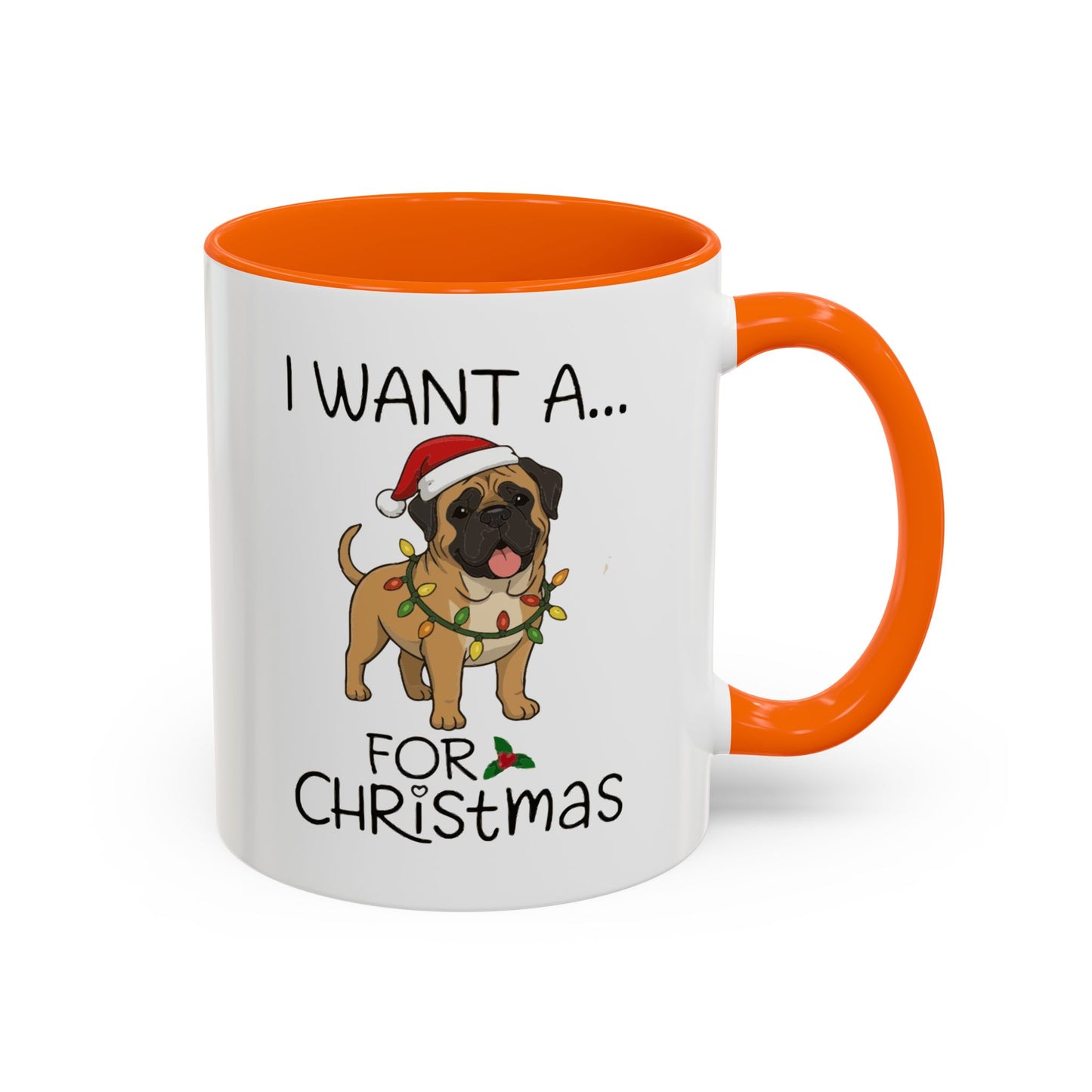 Coffee Mug 'I want a English Mastiff for Christmas' Funny Holiday (11oz/15oz)