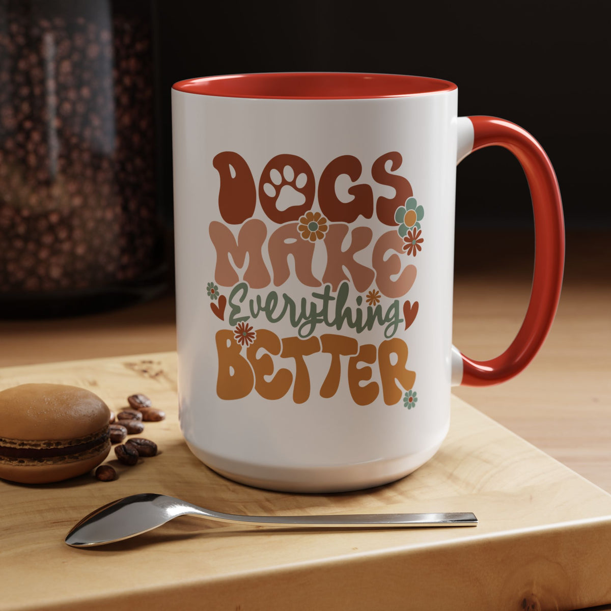 Coffee Mug 'Dogs Make Everything Better' Funny (11oz/15oz)