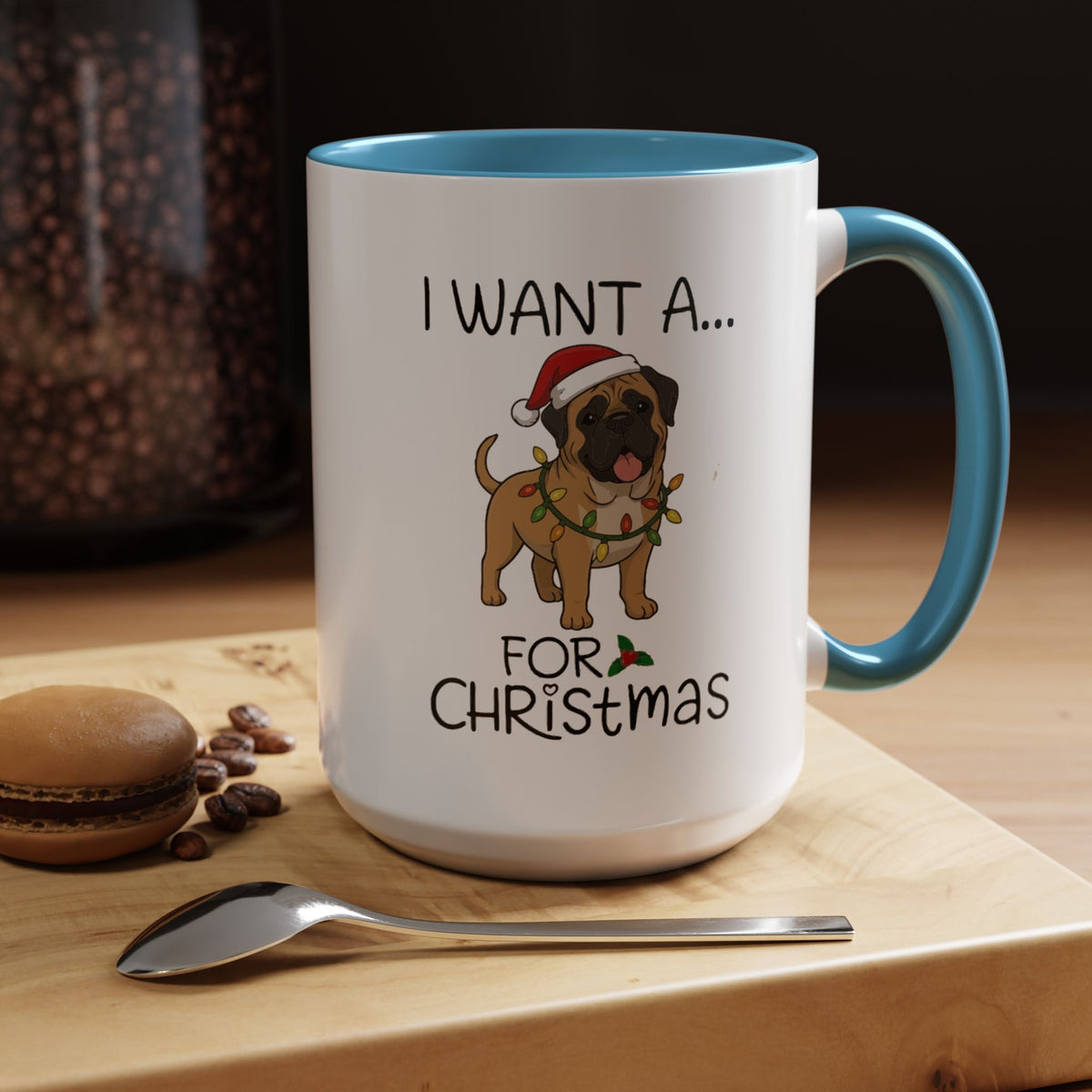 Coffee Mug 'I want a English Mastiff for Christmas' Funny Holiday (11oz/15oz)