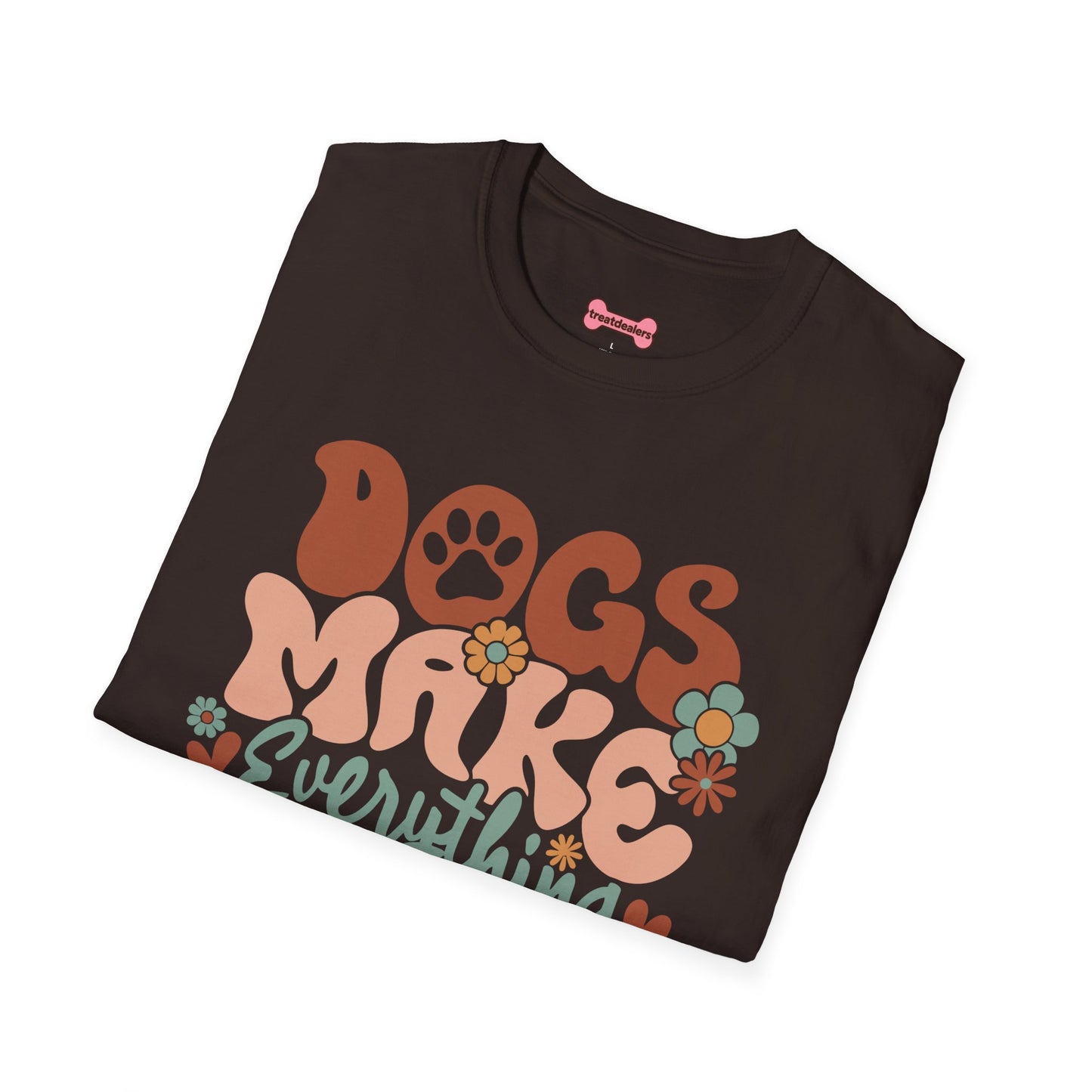Unisex T-Shirt 'Dogs Make Everything Better' Funny Shirt Dog Lover Tee